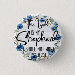 The Lord Is My Shepherd   Psalm 23:1 Bible Verse 1 Inch Round Button
