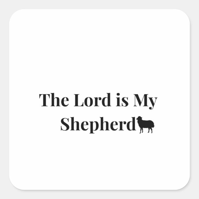 The Lord is My Shepherd Square Sticker (Front)