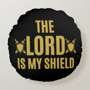 The Lord Is My Shield Quote Round Pillow