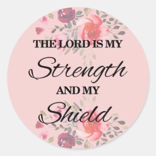 The Lord is my Strength and my Shield Classic Round Sticker