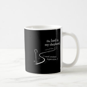 The Lord is Shepherd Need Constant Super Coffee Mug
