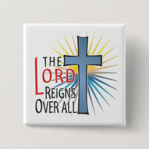 The Lord Reigns Over All 2 Inch Square Button
