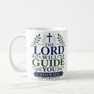 The Lord Will Guide You Morning Scripture Quote Coffee Mug