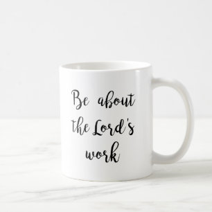 The Lord's Work - mug