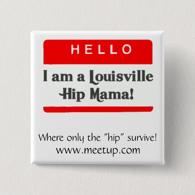 The Louisville Hip Mama Button - Customized (Front)