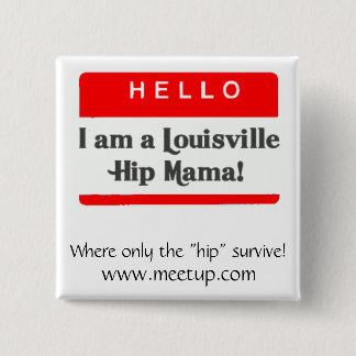 The Louisville Hip Mama Button - Customized