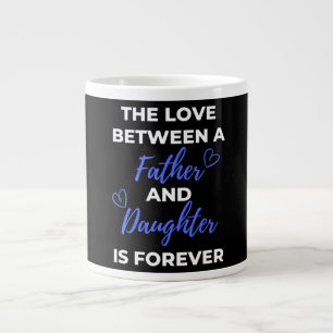 The Love Between A Father And Daughter Is Large Coffee Mug