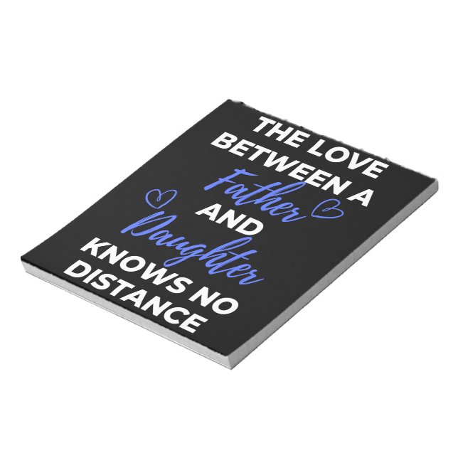 The Love Between A Father And Daughter Notepad (Rotated)