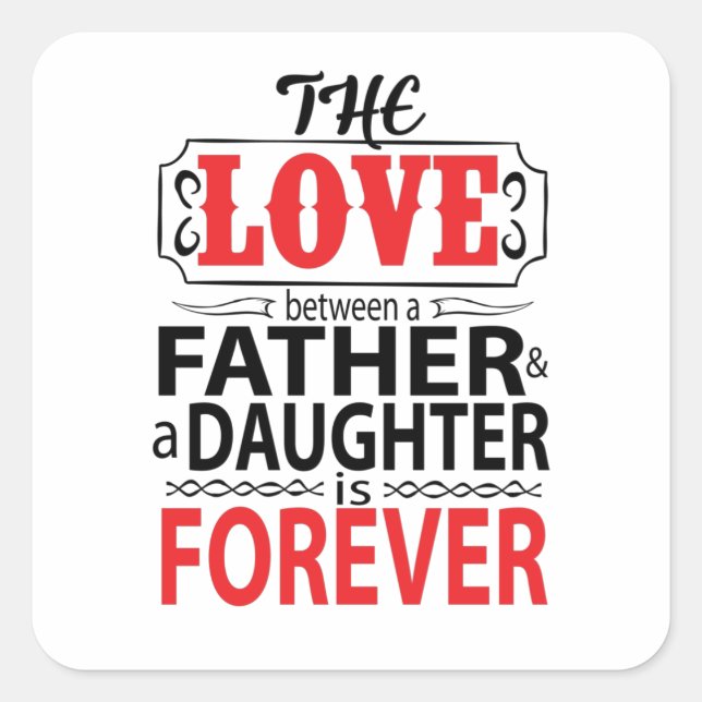 The love between a father and daughter square sticker (Front)