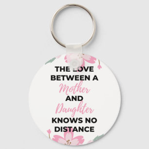 The Love Between A Mother And Daughter Knows black Keychain
