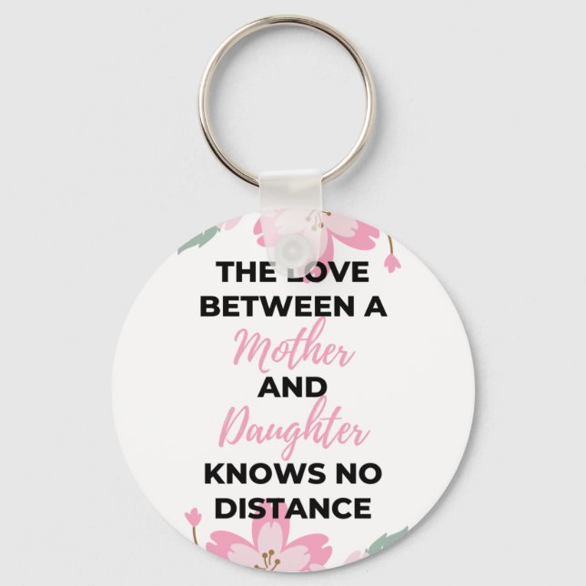 The Love Between A Mother And Daughter Knows black Keychain (Front)
