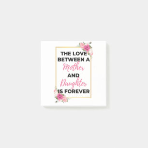The Love Between A Mother & Daughter Is Forever bl Post-it Notes