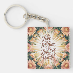 The Love Of A Mother Is The Light Of The World Keychain