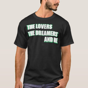 The Lovers The Dreamers and Me Kermit Quote 1 T-Shirt