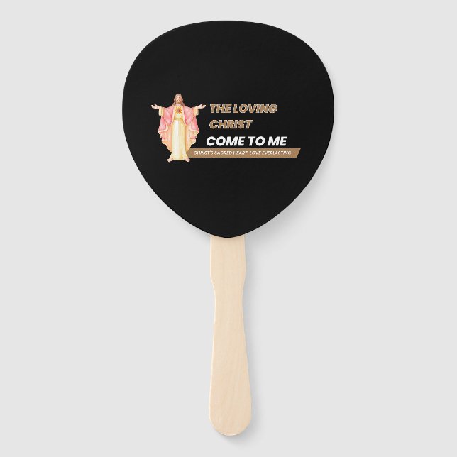 The Loving Christ Come To Me Hand Fan (Front)