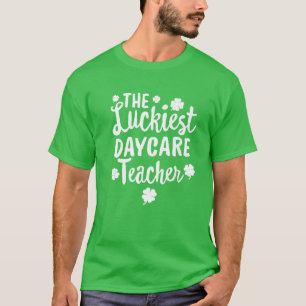 The Luckiest Daycare Teacher St. Patrick's Day Luc T-Shirt