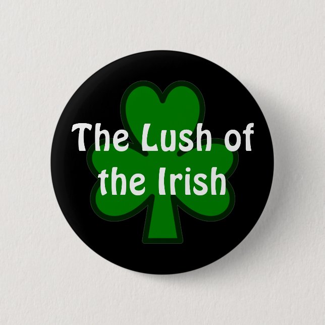 The Lush of the Irish 2 Inch Round Button (Front)