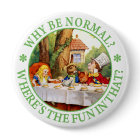 The Mad Hatter's Tea Party - "Why Be Normal?"
