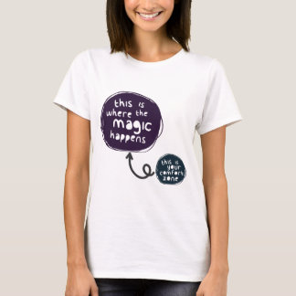The magic happens outside your comfort zone T-Shirt