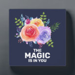 The Magic is in you Inspirational Floral Design Plaque<br><div class="desc">A photo plaque with the inspirational text: The Magic is in you. Designed with a nice bouquet of watercolor roses with sprigs, leaves and branches all together in a colourful floral arrangement. Navy blue background.</div>