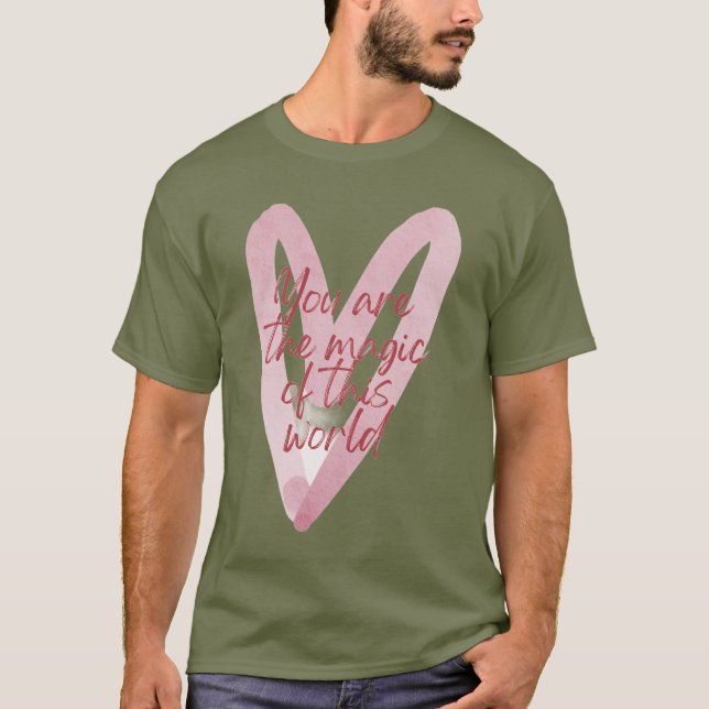 The Magic Is You T-Shirt (Front)