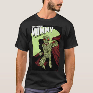 The Magnificent Mummy- Man By Day Mummy By Night T-Shirt