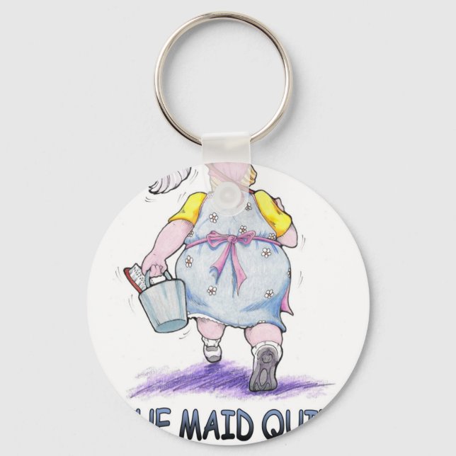 The Maid Quit Keychain (Front)