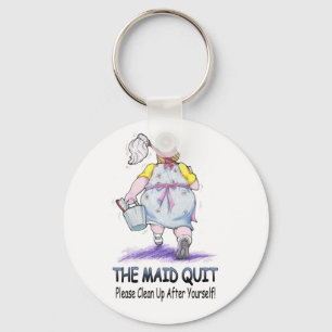 The Maid Quit Keychain