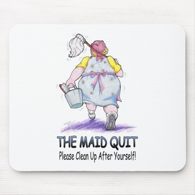 The Maid Quit Mouse Pad (Front)