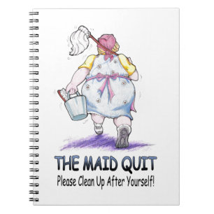 The Maid Quit Notebook