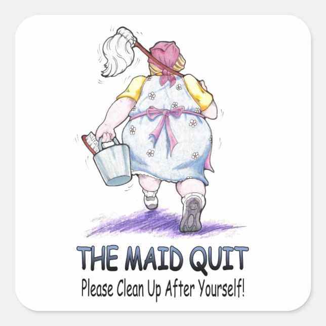 The Maid Quit Square Sticker (Front)
