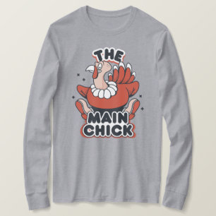 THE MAIN CHICK  T-Shirt