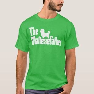 The MalteseFather Funny Maltese Dad Men Dog Lover  T-Shirt