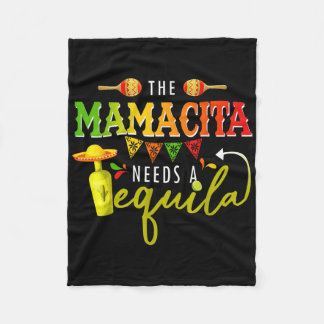 The Mamacito Needs A Tequila Cinco De Mayo Mexican Fleece Blanket