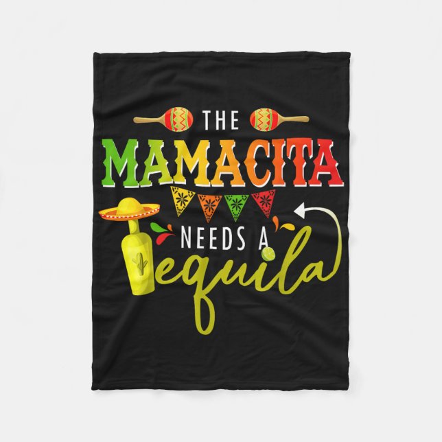 The Mamacito Needs A Tequila Cinco De Mayo Mexican Fleece Blanket (Front)