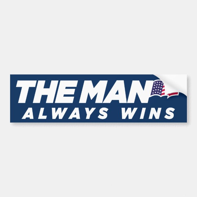 The Man Always Wins Bumper Sticker (Front)