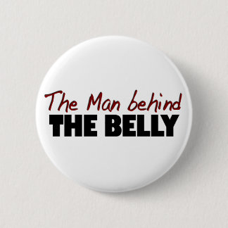 The Man Behind The Belly 2 Inch Round Button