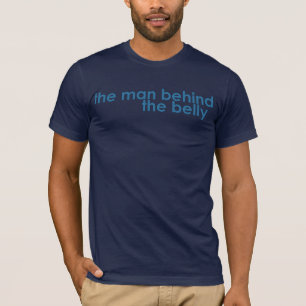 The Man Behind The Belly Daddy To Be Tee