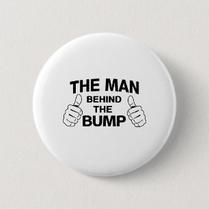 The Man Behind the Bump 2 Inch Round Button