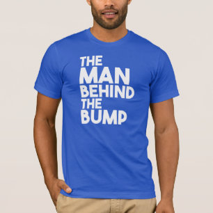 The man behind the bump dad to be shirt