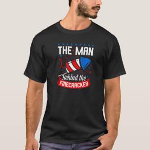 The Man Behind The Firecracker 4th Of July Dad Fat T-Shirt