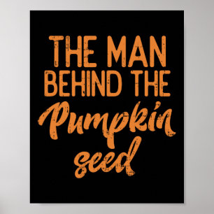 The Man Behind The Pumpkin Seed Halloween Pregnanc Poster