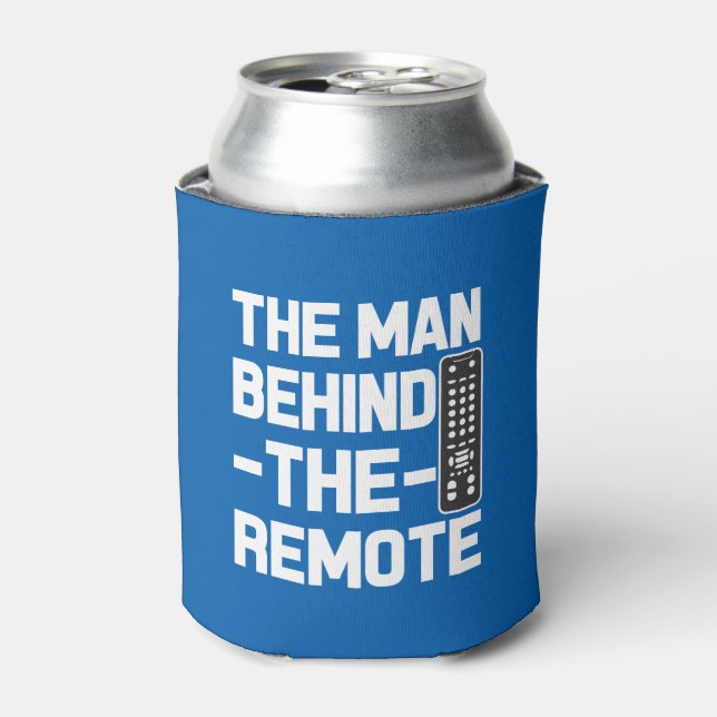 The Man Behind the Remote funny dad saying Can Cooler (Can Front)