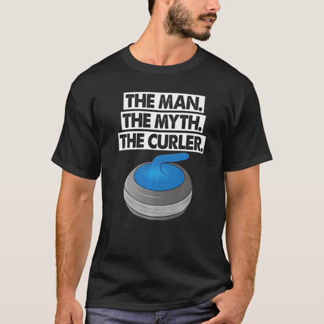 The Man Myth Curler Curling Men World's Greatest C T-Shirt (Front)