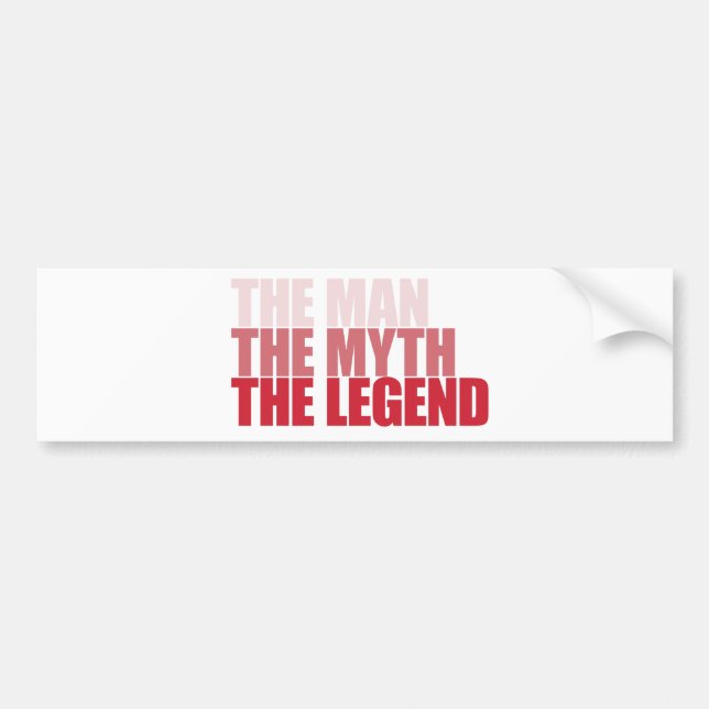 The Man Myth Legend Bumper Sticker (Front)