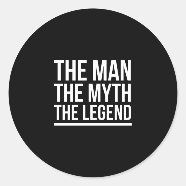 The man myth legend funny sayings white classic round sticker (Front)
