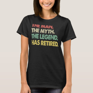 The Man Myth Legend Retired Men Profession Retir T-Shirt