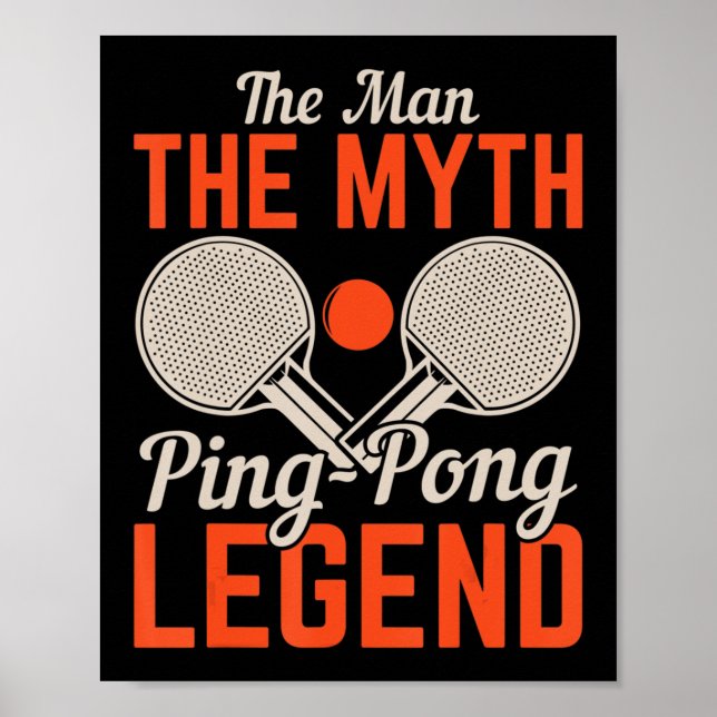 The Man The Myth Ping Pong Legend  Table Tennis  Poster (Front)