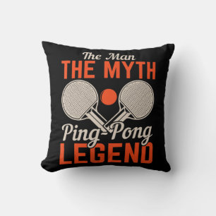The Man The Myth Ping Pong Legend  Table Tennis  Throw Pillow