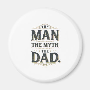 The Man The Myth The Dad Vintage Typography Shirt_ Magnet